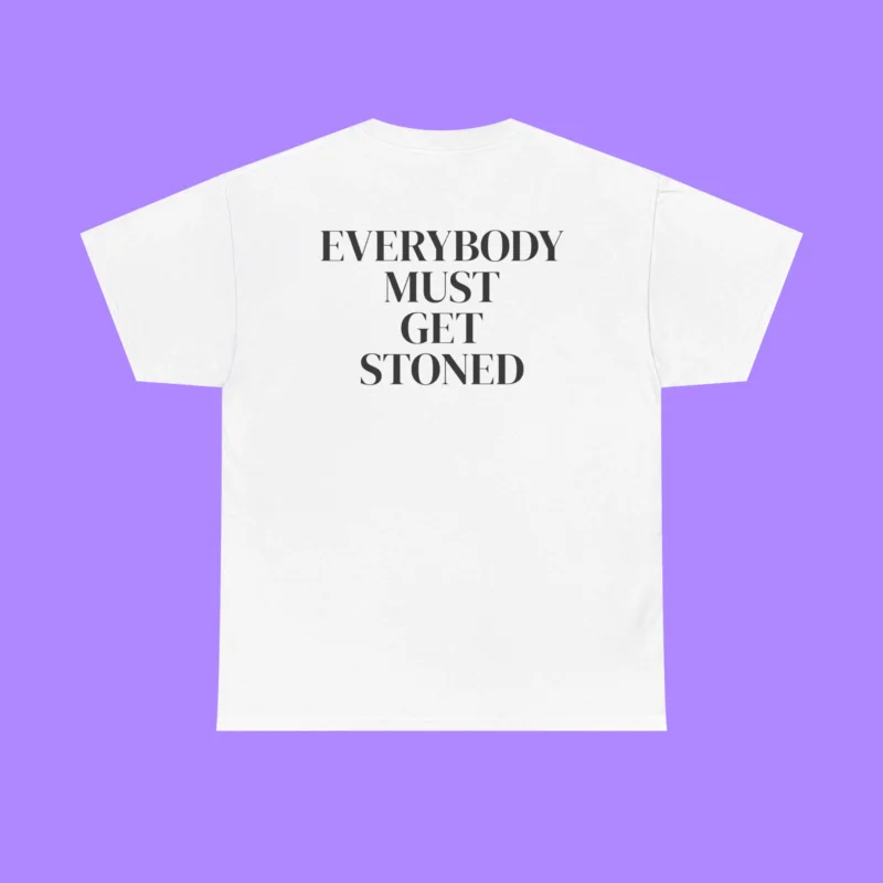 Everybody Must Get Stoned Shirt