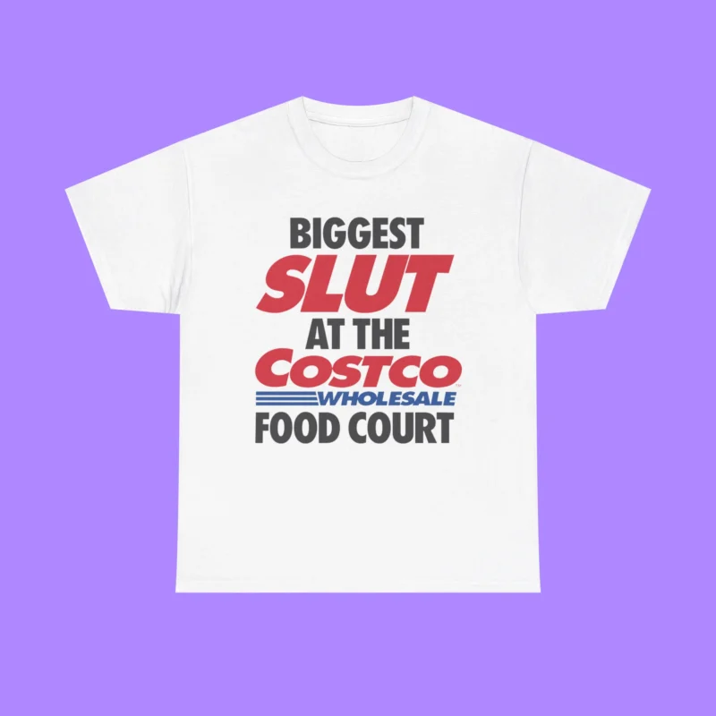 Biggest Slut At Costco Shirt