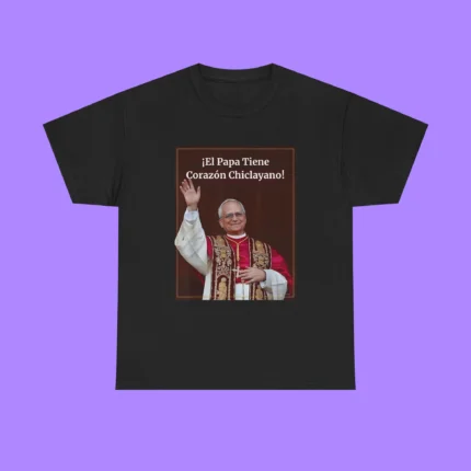 ¡El Papa Tiene Corazón Chiclayano! Shirt