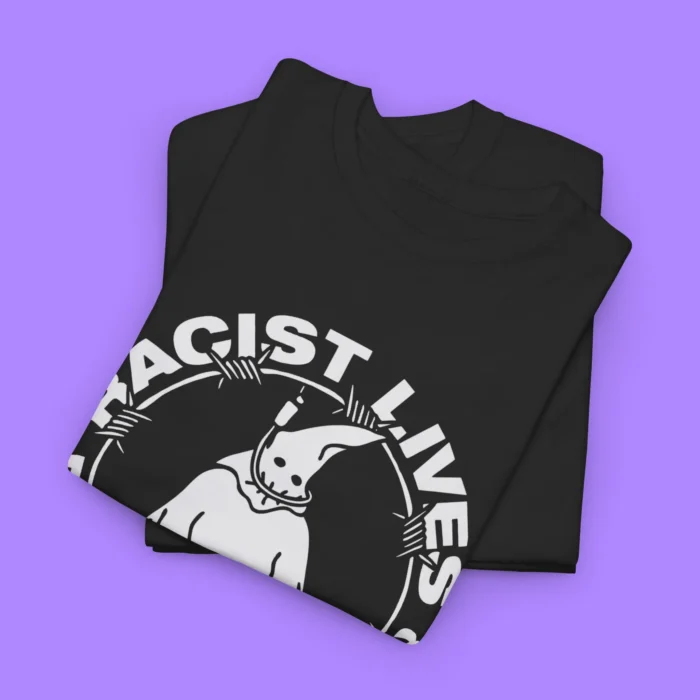 Racist Lives Don’t Matter Tee
